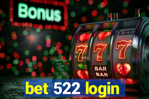 bet 522 login